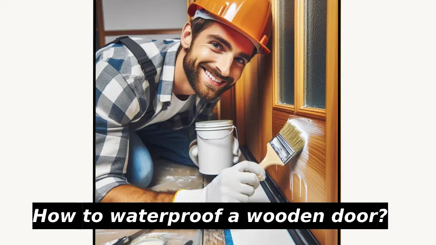 How to waterproof a wooden door?