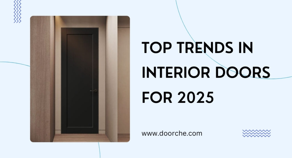 Top Trends in Interior Doors for 2025 - doorche